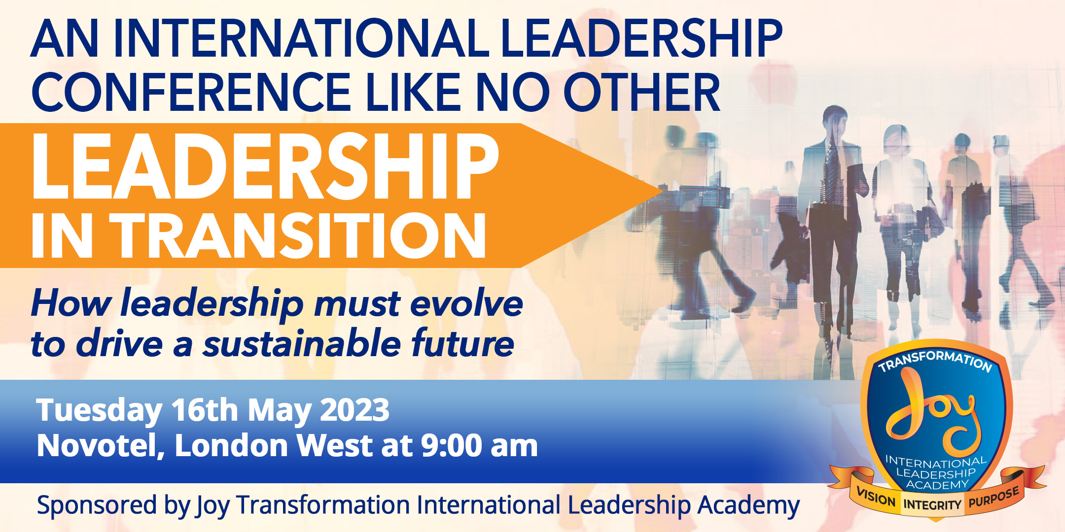 INTERNATIONAL LEADERSHIP CONFERENCE Leadership in Transition How Leadership Must Evolve To Fuel A Sustainable Future